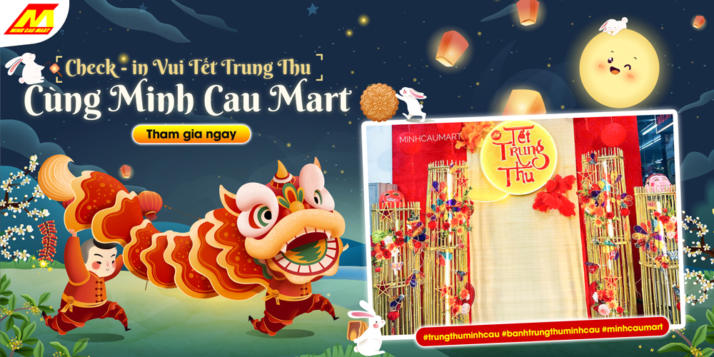 [ CHECK-IN ] VUI TẾT TRUNG THU CÙNG MINH CAU MART?